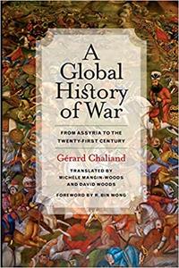 A Global History of War From Assyria to the Twenty-First Century