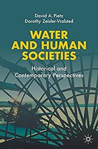 Water and Human Societies Historical and Contemporary Perspectives