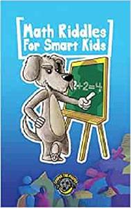 Math for Smart Kids 400+ Math Riddles and Brain Teasers Your Whole Family Will Love