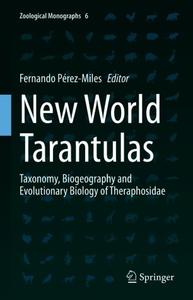 New World Tarantulas Taxonomy, Biogeography and Evolutionary Biology of Theraphosidae 