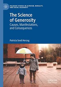 The Science of Generosity Causes, Manifestations, and Consequences 
