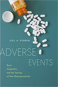 Adverse Events Race, Inequality, and the Testing of New Pharmaceuticals