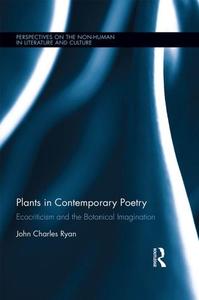Plants in Contemporary Poetry Ecocriticism and the Botanical Imagination
