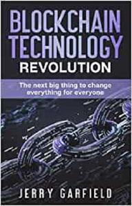 Blockchain Technology Revolution The next big thing to change everything for everyone