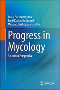Progress in Mycology An Indian Perspective