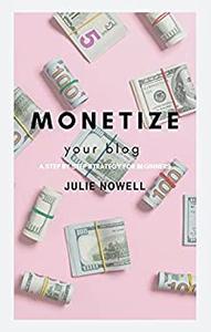 How to MONETIZE your blog A Step by Step Strategy for Beginner Influencers