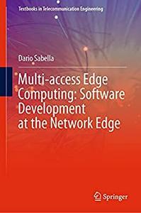 Multi-access Edge Computing Software Development at the Network Edge
