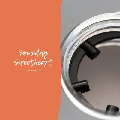 Various Artists   Someday Sweetheart (2021)