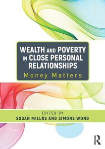 Wealth and Poverty in Close Personal Relationships Money Matters
