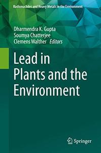 Lead in Plants and the Environment (Radionuclides and Heavy Metals in the Environment) 
