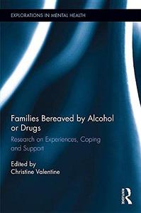 Families Bereaved by Alcohol or Drugs Research on Experiences, Coping and Support