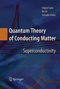 Quantum Theory of Conducting Matter Superconductivity 