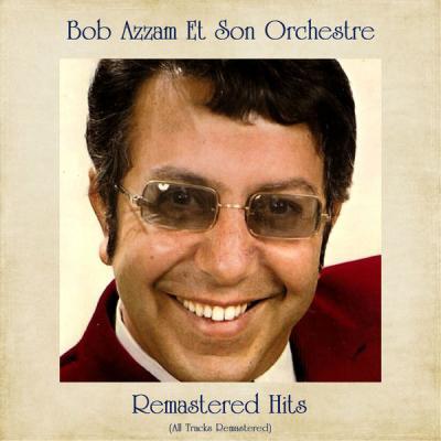 Bob Azzam et son Orchestre   Remastered hits (All Tracks Remastered) (2021)