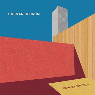 Michael  Compitello - Unsnared Drum (2021)
