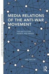 Media Relations of the Anti-War Movement The Battle for Hearts and Minds