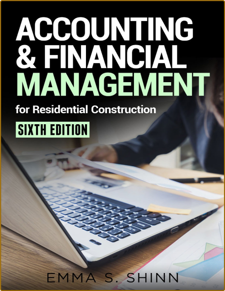 Accounting and Financial Management for Residential Construction, 6th Edition