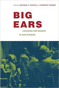 Big Ears Listening for Gender in Jazz Studies