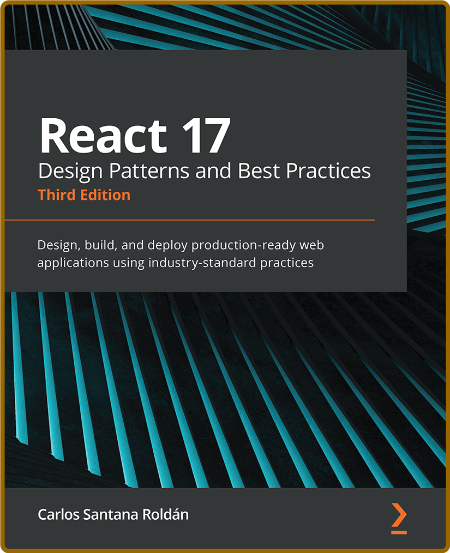 React 17 Design Patterns and Best Practices 4de437b93e6776b7318e6c7dae23b9e4