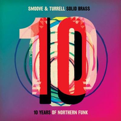 Smoove &  Turrell - Solid Brass: Ten Years Of Northern Funk (2019) [CD-Rip]