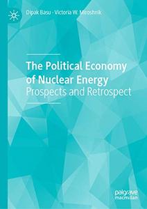 The Political Economy of Nuclear Energy Prospects and Retrospect 