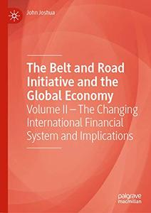 The Belt and Road Initiative and the Global Economy Volume II  