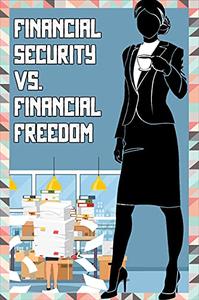 Financial Security vs. Financial Freedom