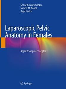 Laparoscopic Pelvic Anatomy in Females Applied Surgical Principles 