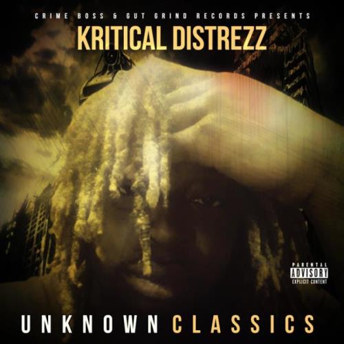 Crime Boss & Kritical Distrezz - Unknown Classics (2021)