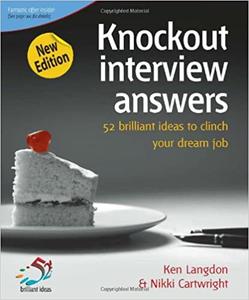 Knockout Interview Answers  High Performance Techniques to Clinch Your Dream Job, 2nd Edition