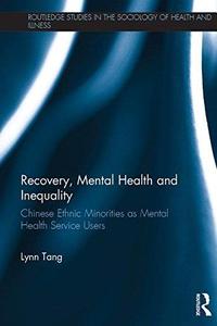 Recovery, Mental Health and Inequality Chinese Ethnic Minorities as Mental Health Service Users