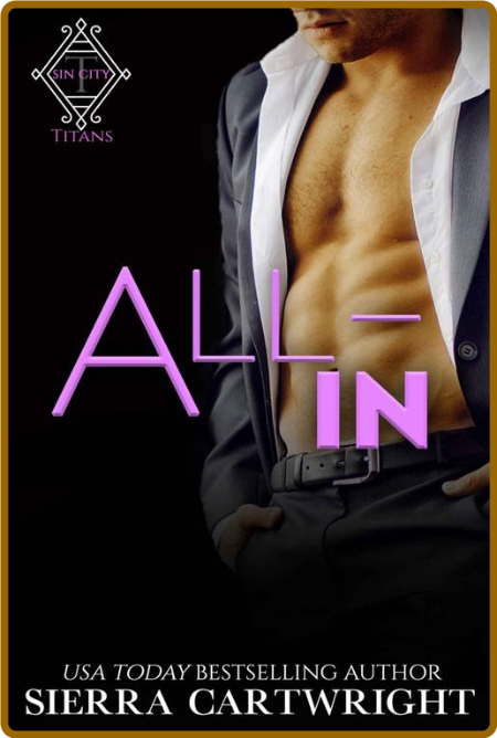 All-In (Titans Sin City Book 3) - Sierra Cartwright All-In (Titans Sin City Book 3) - Sierra Cartwright