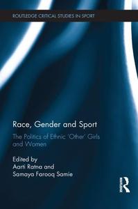 Race, Gender and Sport The Politics of Ethnic 'Other' Girls and Women