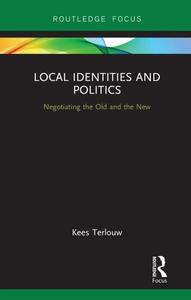 Local Identities and Politics Negotiating the Old and the New