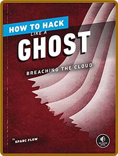 How to Hack Like a Ghost - Breaching the Cloud