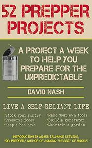52 Prepper Projects A Project a Week to Help You Prepare for the Unpredictable