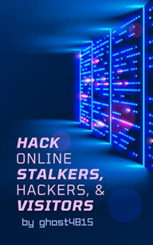 Hack Online Stalkers, Hackers, & Visitors Get & Trace IPs FOR REAL