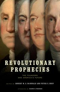 Revolutionary Prophecies  The Founders and America's Future