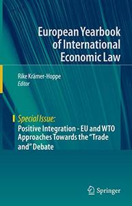 Positive Integration - EU and WTO Approaches Towards the Trade and Debate 