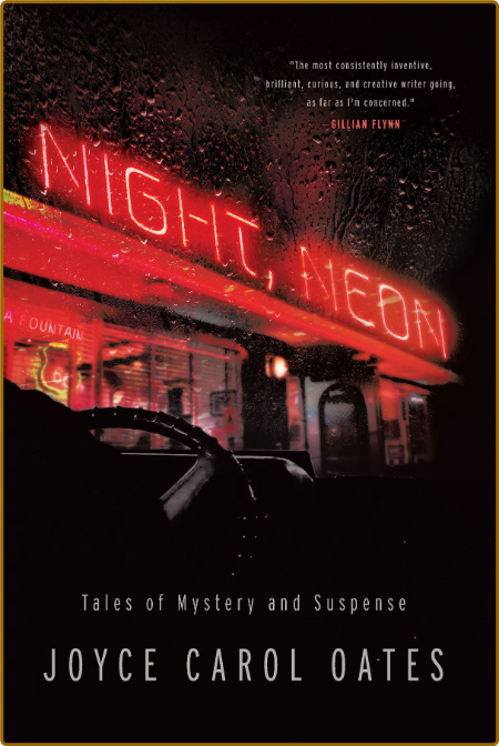 Night, Neon  Tales of Mystery and Suspense by Joyce Carol Oates