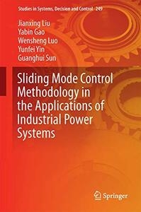Sliding Mode Control Methodology in the Applications of Industrial Power Systems 