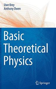 Basic Theoretical Physics A Concise Overview 