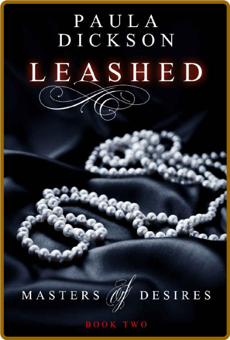 Leashed (Masters of Desires Boo - Paula Dickson
