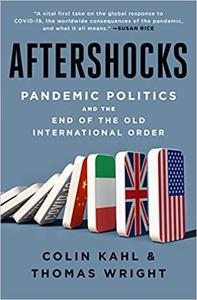 Aftershocks Pandemic Politics and the End of the Old International Order