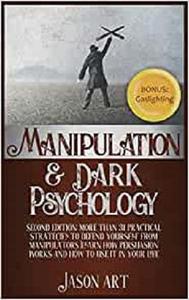 Manipulation and Dark Psychology Second Edition