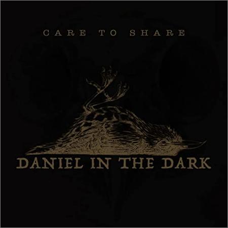 Daniel In The Dark - Care To Share (2021)