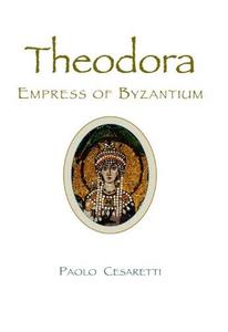 Theodora Empress of Byzantium
