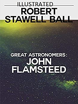 Great Astronomers John Flamsteed Illustrated