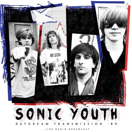 Sonic Youth   Daydream Transmission '89 (live) (2021)