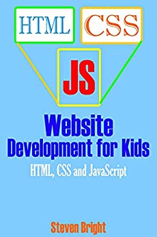 Website Development for Kids HTML, CSS and JavaScript