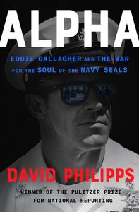 Alpha Eddie Gallagher and the War for the Soul of the Navy SEALs